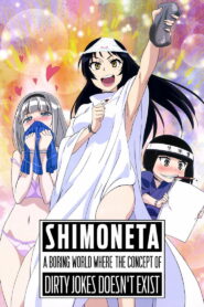 SHIMONETA: A Boring World Where the Concept of Dirty Jokes Doesn’t Exist: Season 1