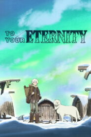 To Your Eternity: Season 1