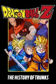 Dragon Ball Z: The History of Trunks