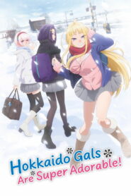 Hokkaido Gals Are Super Adorable!: Season 1