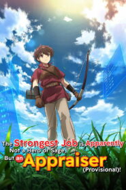 The Strongest Job Is Apparently Not a Hero or a Sage, but an Appraiser (Provisional)!